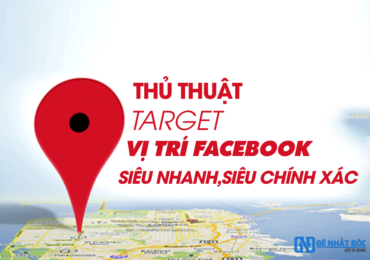 Thủ thuật Target vị trí địa lý Facebook siêu nhanh, chính xác